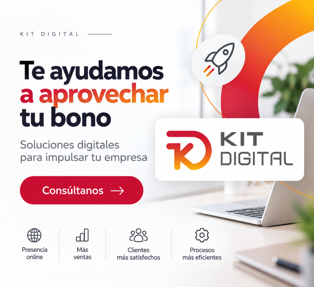Kit Digital: te ayudamos a aprovechar tu bono con soluciones digitales para tu empresa